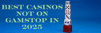 Discover the Best Casino Not with GamStop