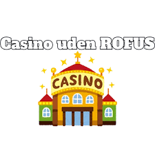 Casino Uden ROFUS En Guide til Danske Spillere 1469798161